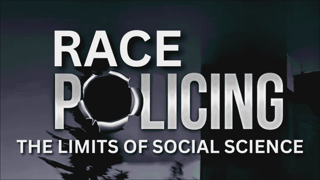 Race, Policing, and the Limits of Social Science