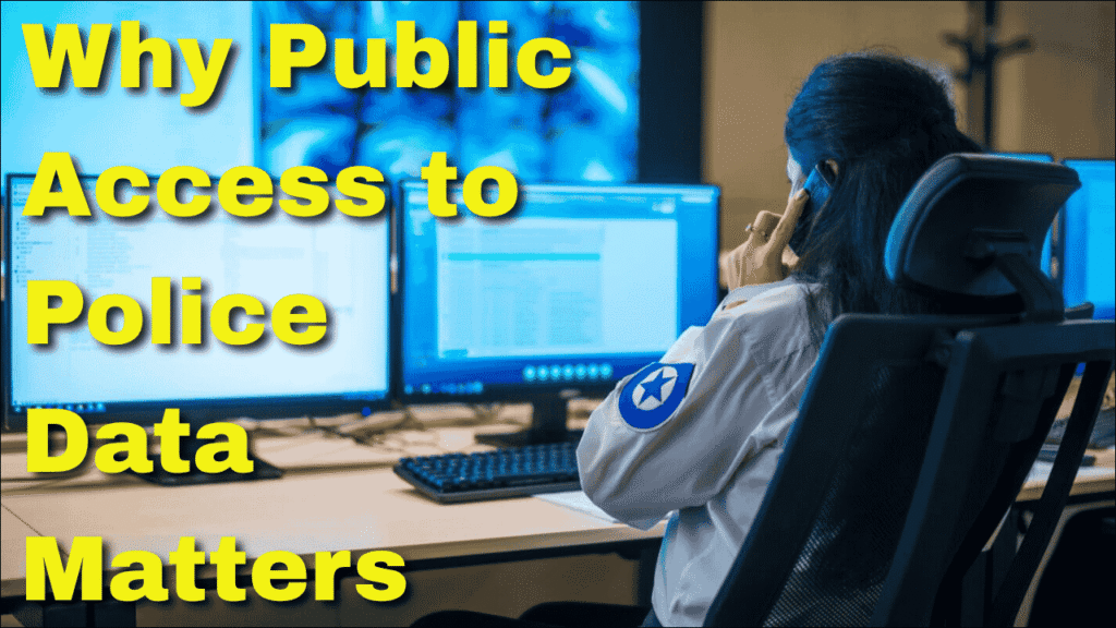 Why Public Access to Police Data Matters
