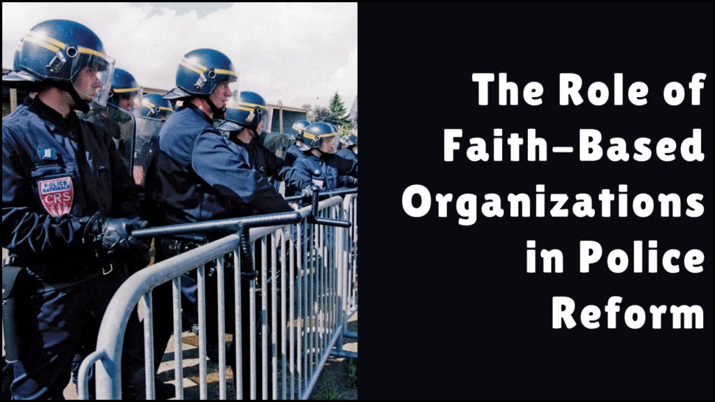 The Role of Faith-Based Organizations in Police Reform