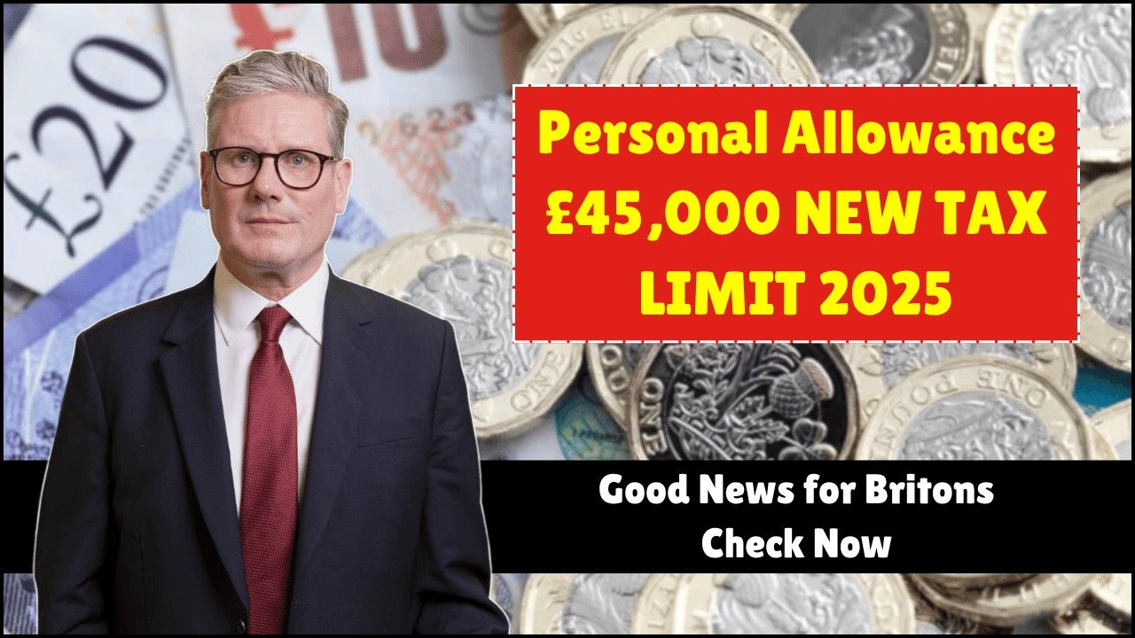 Personal Allowance Raised to New Tax-Free Limit £45,000